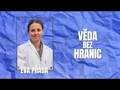 Biofyzikální chemik Eva Přáda | Věda bez hranic
