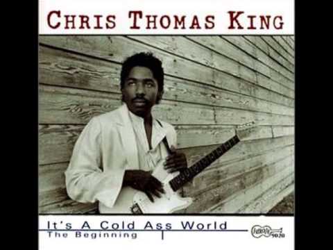 Chris Thomas King - You'll Be Sorry, Baby