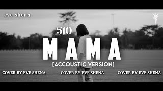 Download lagu MAMA - 510//Cover by Eve Shena [Accoustic] (Video Lyric Music) #eveshenaofficial #510 #emo #cover mp3