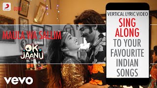 Maula Wa Sallim - OK Jaanu|Official Bollywood Lyrics|A.R. Ameen