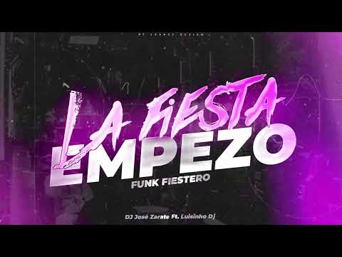 DJ José Zarate Ft. @Luisinho Dj - LA FIESTA EMPEZÓ (Funk Fiestero 01)