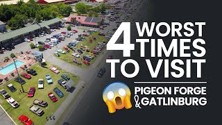 What is the worst time to visit Pigeon Forge and Gatlinburg