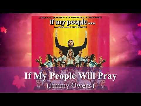 If My People Will Pray (by Jimmy Owens)