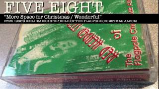 Five Eight: "More Space for Christmas / Wonderful"
