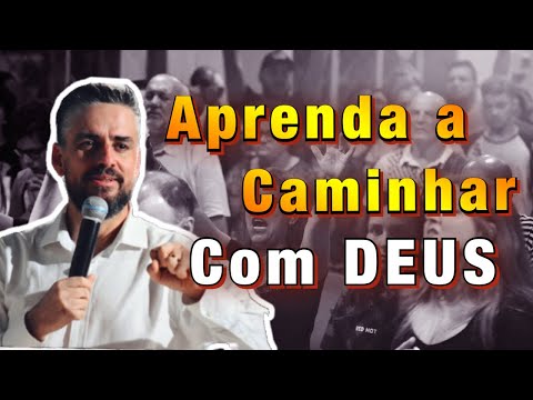 APRENDA A CAMINHAR COM DEUS - Apóstolo Marcos Fernando
