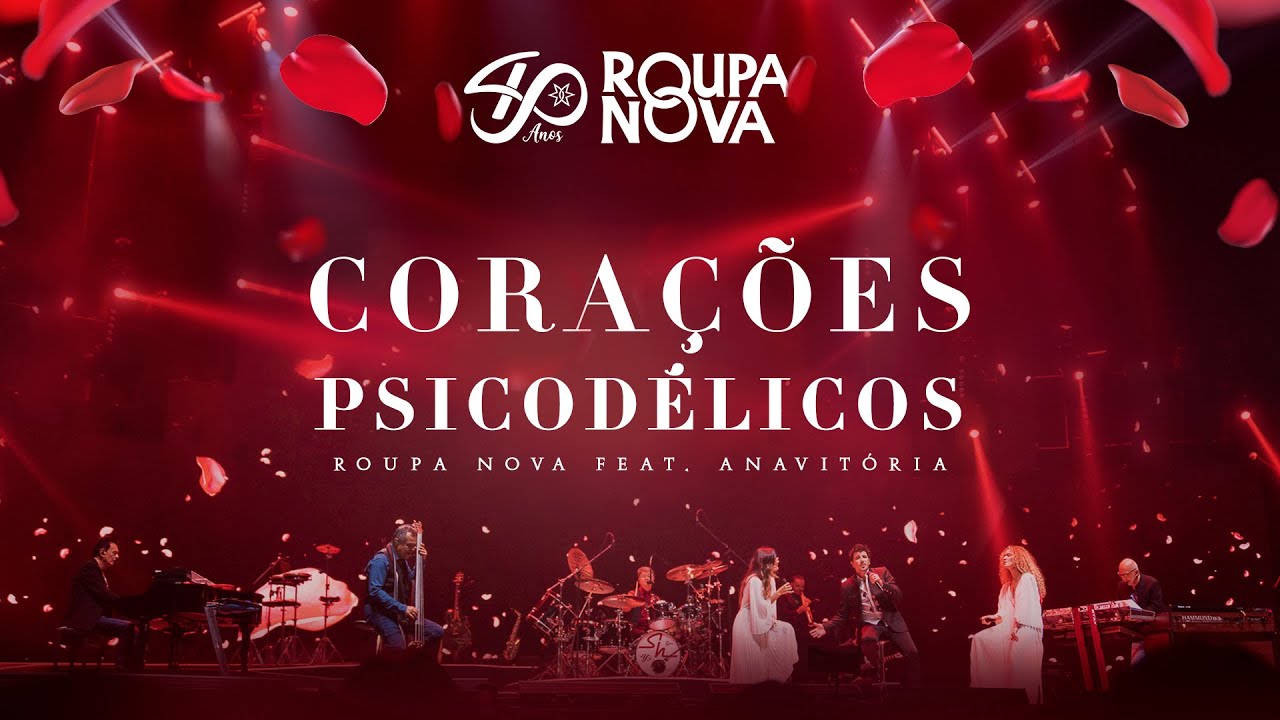 Roupa Nova - Corações Psicodélicos (Roupa Nova 40 anos) - ft. ANAVITÓRIA