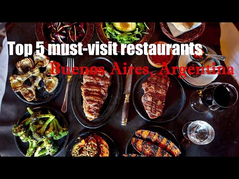 Discover the Top 5 Must-visit Restaurants in Argentina, Buenos Aires