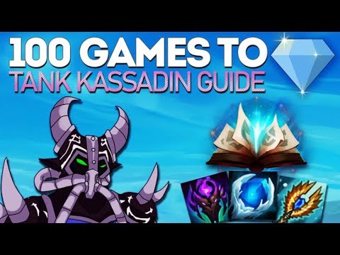 DIAMOND in 100 Games or LESS - TANK KASSADIN FULL GUIDE