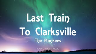 The Monkees - Last Train To Clarksville (Lyrics)