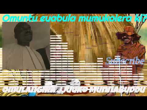 Omuntu eyabula mumukolera ki? - Omulangira Jjuuko Munnabuddu