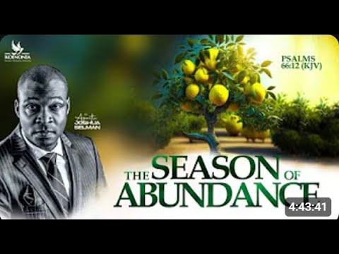 THE SEASON OF ABUNDANCE WITH APOSTLE JOSHUA SELMAN