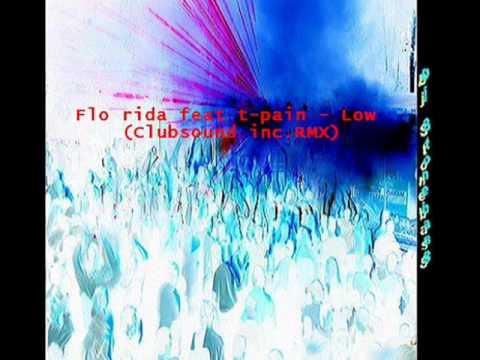 Flo rida feat t-pain - Low  (Clubsound inc.RMX)