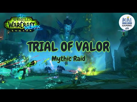 MYTHIC RAID TRIAL OF VALOR | WOW Remix: Legion