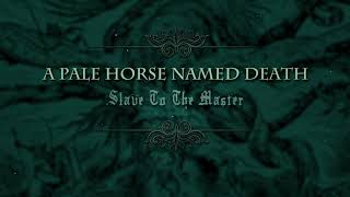 A Pale Horse Named Death - Slave To The Master (Official Audio)
