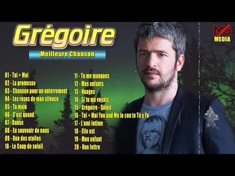 Grégoire Les plus belles chansons - Meilleur chansons de Grégoire Vol 7