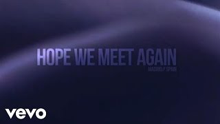 Hope We Meet Again Music Video