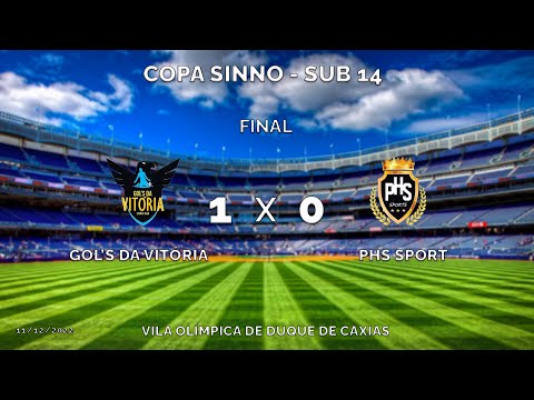 GOL'S DA VITÓRIA X PHS SPORT - SUB 14 - FINAL - COPA SINNO - DUQUE DE CAXIAS