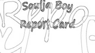 Soulja Boy - Report Card With Lyrics
