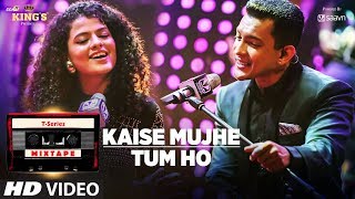 Kaise Mujhe/Tum Ho Song | T-Series Mixtape | Palak Muchhal