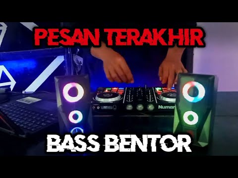 Dj Full Bass!!! Pesan Terakhir Remix By Dj Bentor New!!! 2K22