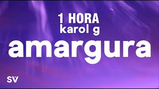 [1 HORA] KAROL G - Amargura (Lyrics)