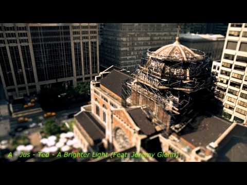 A - Jus - Ted - A Brighter Light (Feat. Jeremy Glenn)