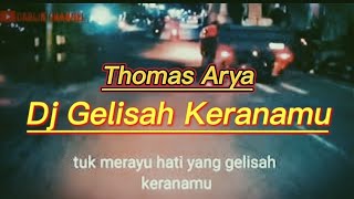 Download lagu Dj terbaru_Gelisah Keranamu full bass remix(Thomas Arya) mp3