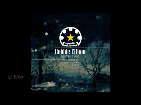 Robbie Fithon - Fearless (Original Mix)