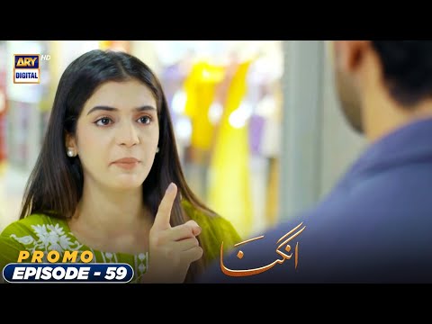 Angna Episode 59 | Tonight at 7:00 pm only On @ARY Digital