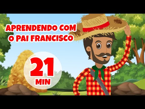 Aprendendo com o Pai Francisco - 21 min de Educação e Músicas Infantis