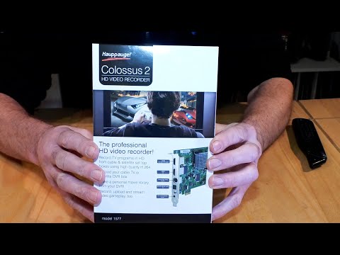 Hauppauge Colossus 2 Video Recorder: Unbox and Installation