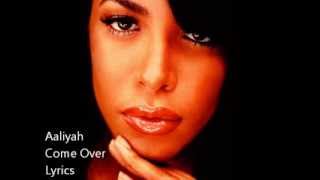 Aaliyah ~ Come Over Lyrics