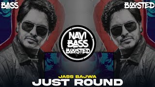 Download lagu JUST ROUND🚶[Bass Boosted] Jass Bajwa | Latest Punjabi Song 2022 | NAVI BASS BOOSTED mp3