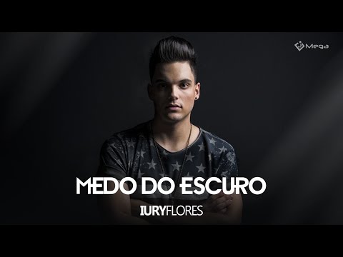 Iury Flores - Medo do Escuro (Vídeo Oficial)
