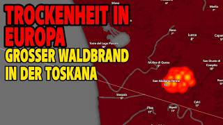 Trockenheit in Europa- Großer Waldbrand in der Toskana