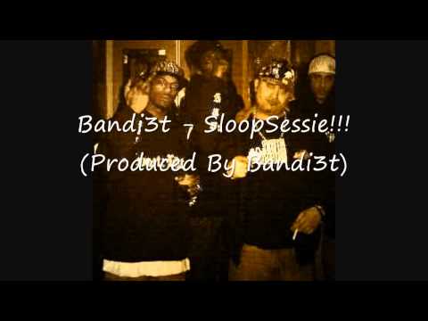 Bandi3t (RIP) - Sloopsessie  (Prod By Bandi3t)