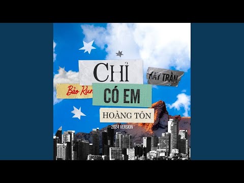 Chỉ Có Em (2024 Version)