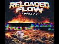 Reloaded Flow Ft Wan Co V