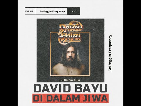 David Bayu - Di Dalam Jiwa - 432 Hz Version