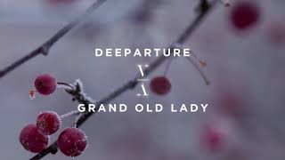 Deeparture - Grand Old Lady