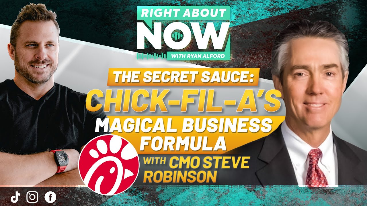 The Secret Sauce: Chick Fil A's Magical Business Formula with CMO Steve Robinson
