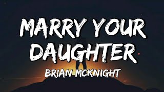 Brian McKnight – Marry Your Daughter (Lyrics)