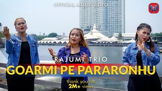 Download lagu Rajumi Trio - Goarmi Pe Pararonhu mp3 Download lagu Rajumi Trio - Goarmi Pe Pararonhu mp3