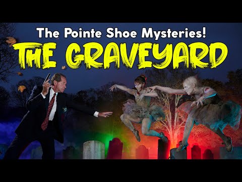 The Graveyard | The Pointe Shoe Mysteries with Joe McNally