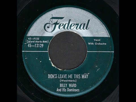 Billy Ward And His Dominoes - Don't Leave Me This Way 1953