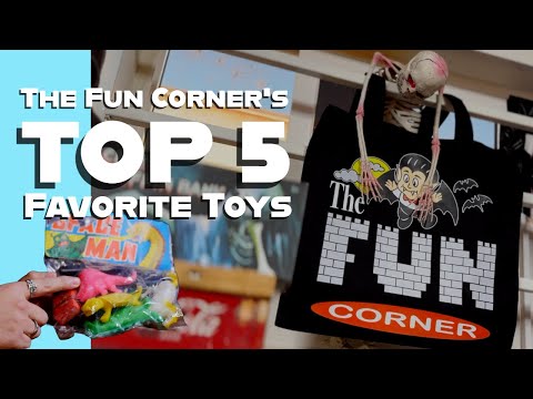 The Fun Corner's Top 5 Favorite Toys