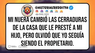Mi NUERA Cambió las Cerraduras de la Casa que le Presté a mi HIJO, Pero Olvidó que Yo Seguía Sie