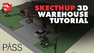 SketchUp 3D Warehouse Tutorial w/ PASS!