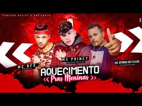 MC PRINCY ALFINH DO FLUXO E MC RF3 AQUECIMENTO PRAS MENINAS