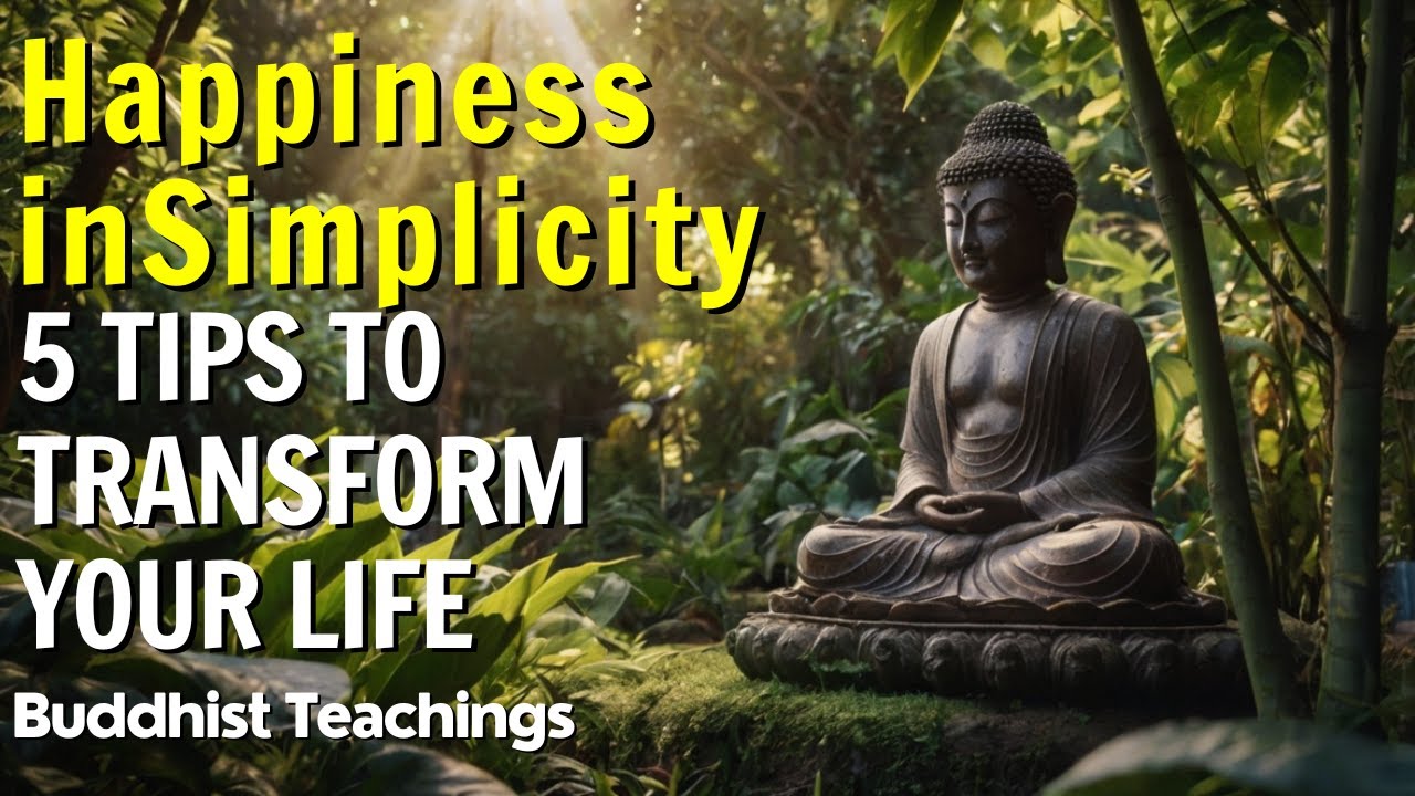 5 Tips for Finding Happiness Through Simplicity | Buddhist Wisdom
